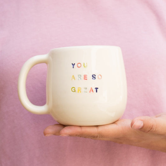 Taza You Are So Great